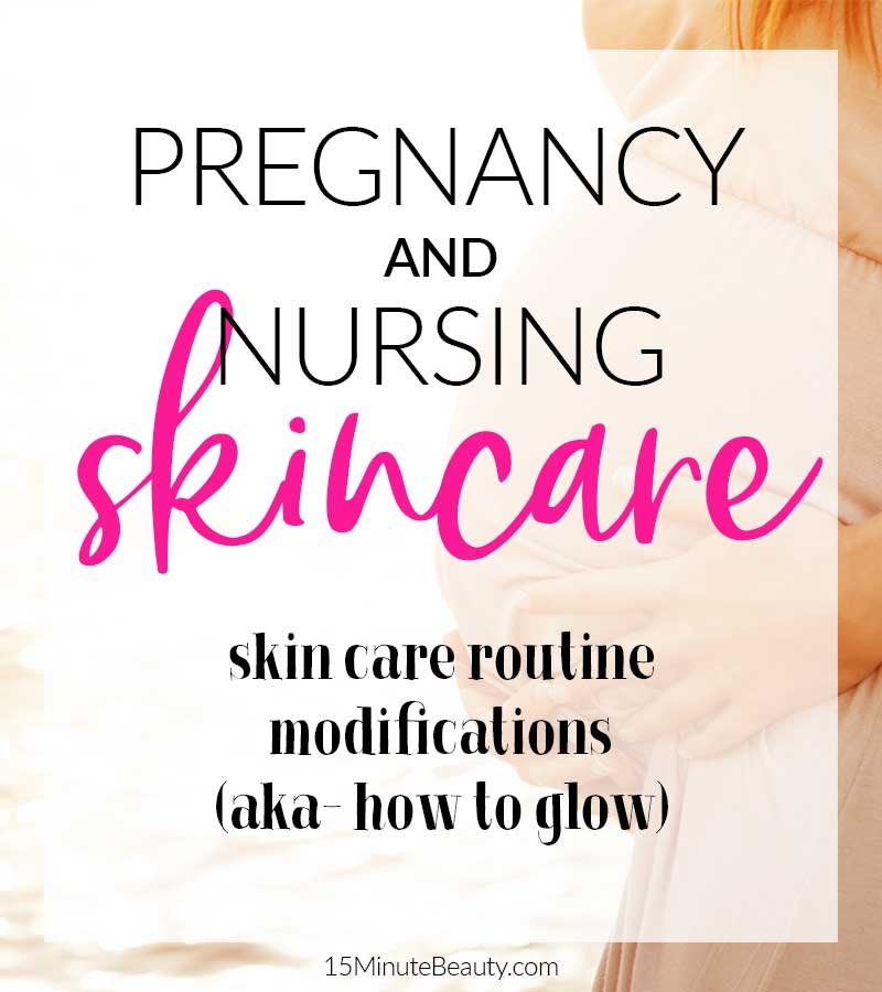 Pregnancy Skin Care Routine Changes